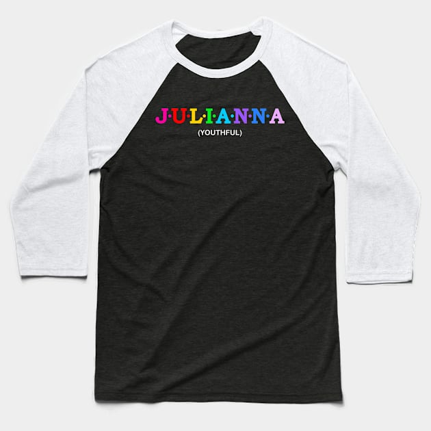 Julianna - Youthful. Baseball T-Shirt by Koolstudio